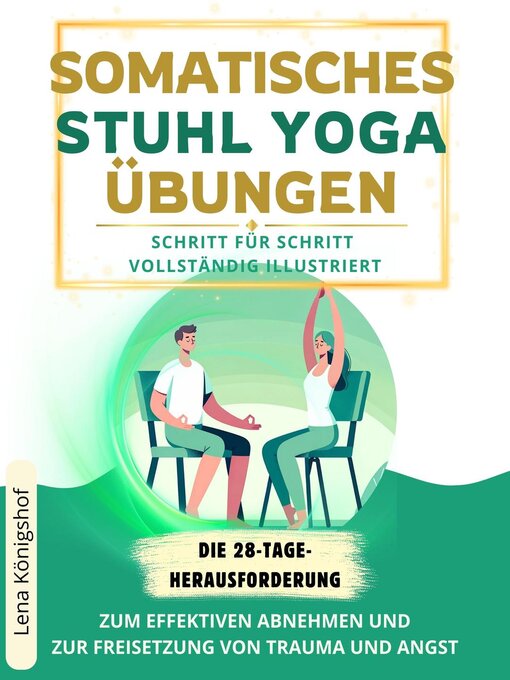 Title details for Somatisches Stuhl Yoga Übungen by Lena Königshof - Available